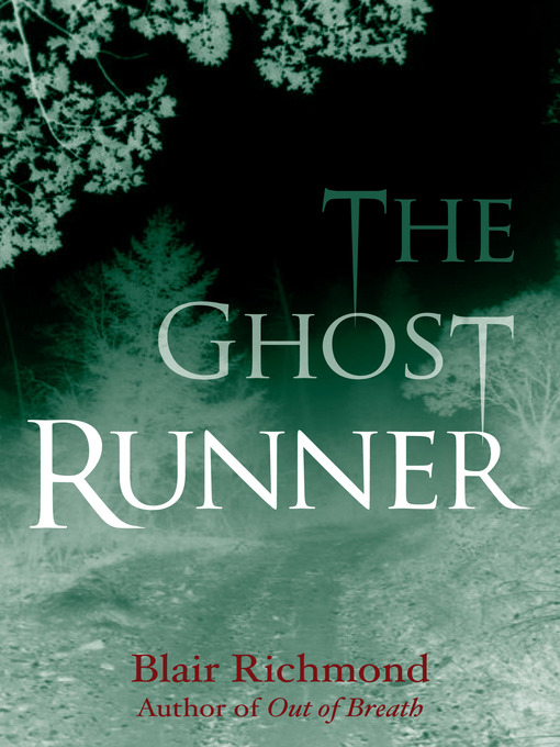 Title details for The Ghost Runner by Blair Richmond - Available